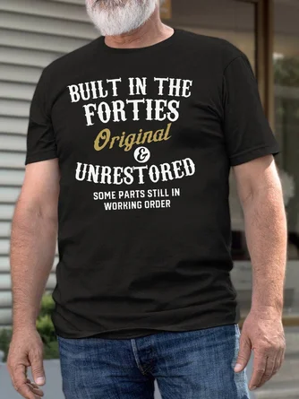 Built In The 40s Father's Day Gift Original Unrestored T-shirt Vintage 40th Birthday Tee - Royaura